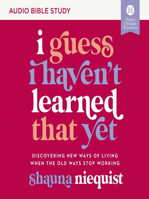 Title details for I Guess I Haven't Learned That Yet by Shauna Niequist - Available